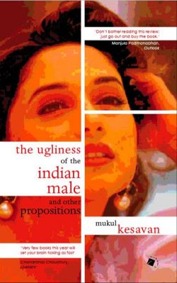 Orient The Ugliness of the Indian Male and other Propositions